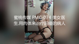 战神小利经典又纯又欲眼镜妹返场，迫不及待脱掉衣服插嘴，翘起屁股揉穴调情，侧入打桩抽插猛操