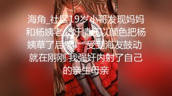 女朋友跪着让我从后无套爆操她