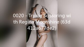 0020 - Trying Scissoring with Regina Moonshine (63d412a677de2)