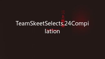 TeamSkeetSelects.24Compilation