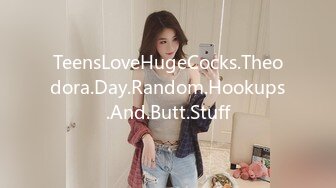 TeensLoveHugeCocks.Theodora.Day.Random.Hookups.And.Butt.Stuff