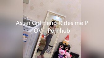 Asian Girlfriend Rides me POV - Pornhub